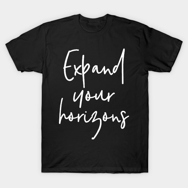 'Expand Your Horizons' Women's Achievement Shirt T-Shirt by ourwackyhome